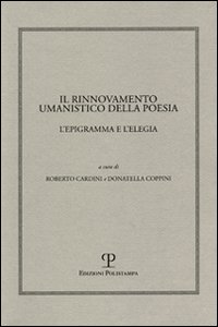 Il rinnovamento umanistico della poesia. L'epigramma e l'elegia