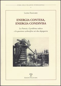 Energia contesa, energia condivisa. La Francia, il problema tedesco e la questione carbonifera nei due dopoguerra