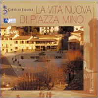 La vita nuova di Piazza Mino