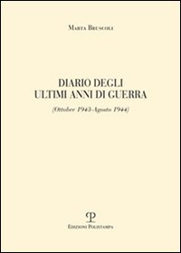 Diario degli ultimi anni di guerra (ottobre 1943-agosto 1944)