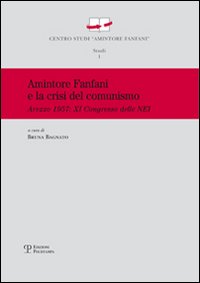 Amintore Fanfani e la crisi del comunismo. Arezzo 1957: XI congresso elle nei