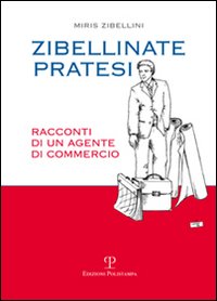 Zibellinate pratesi. Racconti di un agente di commercio