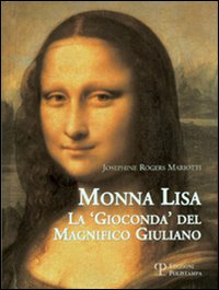 Monna Lisa. La «Gioconda» del magnifico Giuliano