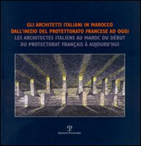 Gli architetti italiani in Marocco dall'inizio del potettorato francese ad oggi