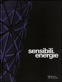 Sensibili energie. Ediz. illustrata