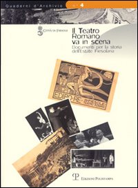 Il teatro romano va in scena. Documenti per la storia dell'estate fiesolana