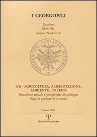 A³ E=agricoltura, alimentazione, ambiente, energia. Situazione attuale e prospettive di sviluppo. Aspetti produttivi e tecnici (Milano, 19 marzo 2009)