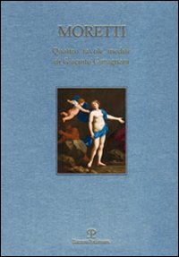 Quattro «favole» inedite di Giacinto Gimignani-Four Unpublished «moral fables» by Giacinto Gimignani. Ediz. bilingue