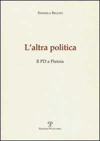 L'altra politica. Il PD a Pistoia