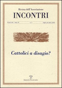 Incontri. Vol. 4: Cattolici a disagio?