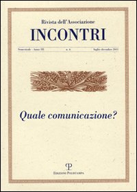 Incontri (2011). Vol. 6: Quale comunicazione?