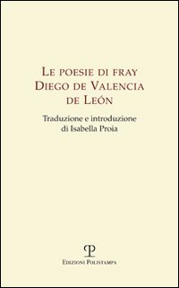 Le poesie di Fray Diego de Valencia de Leon