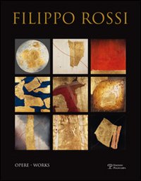 Filippo Rossi. Opere. Ediz. italiana e inglese