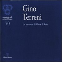 Gino Terreni. Un percorso di vita e di arte