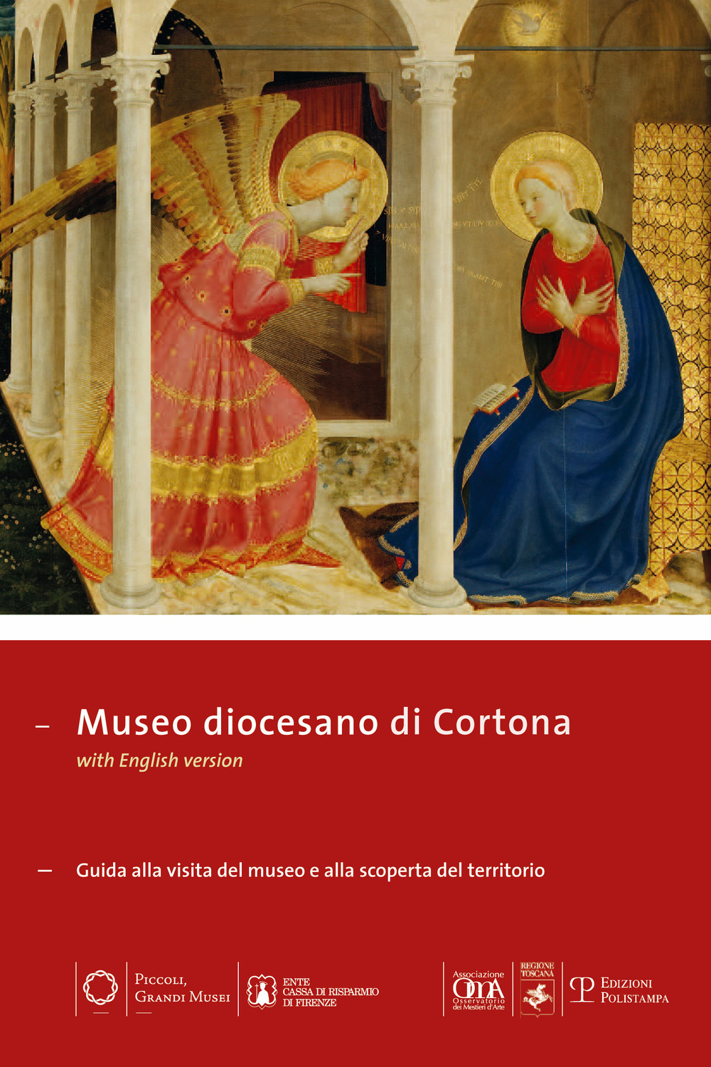 Museo diocesano di Cortona. Guida alla visita del museo e alla scoperta del territorio. Ediz. multilingue