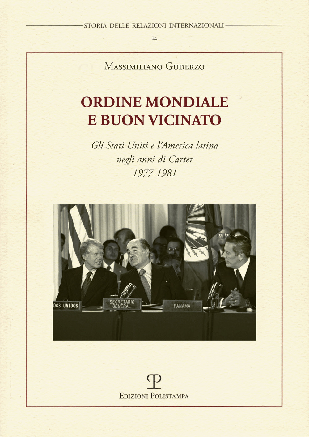 Ordine mondiale e buon vicinato. Gli Stati Uniti e l'America latina negli anni di Carter 1977-1981