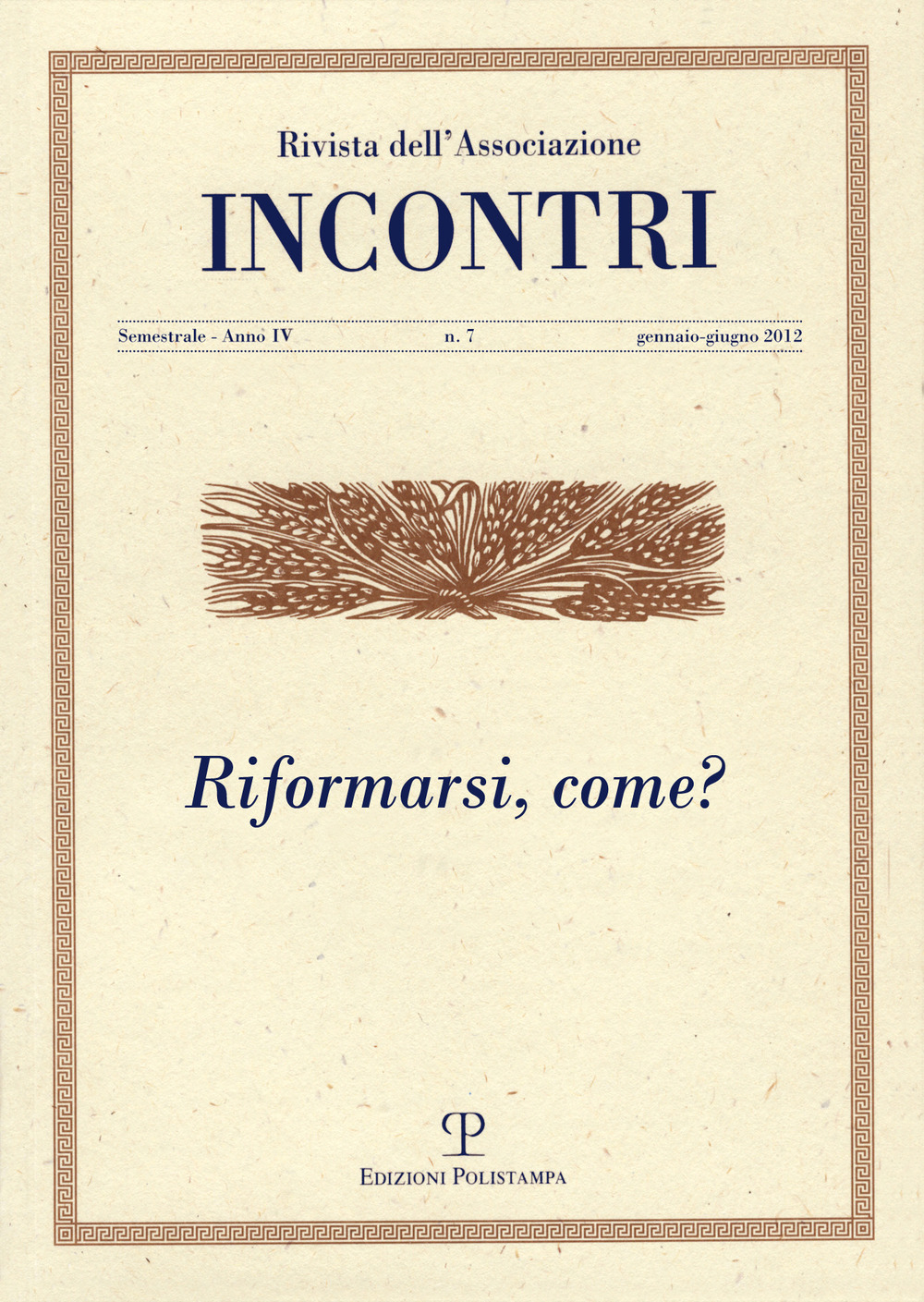 Incontri. Vol. 7: Riformarsi, come?