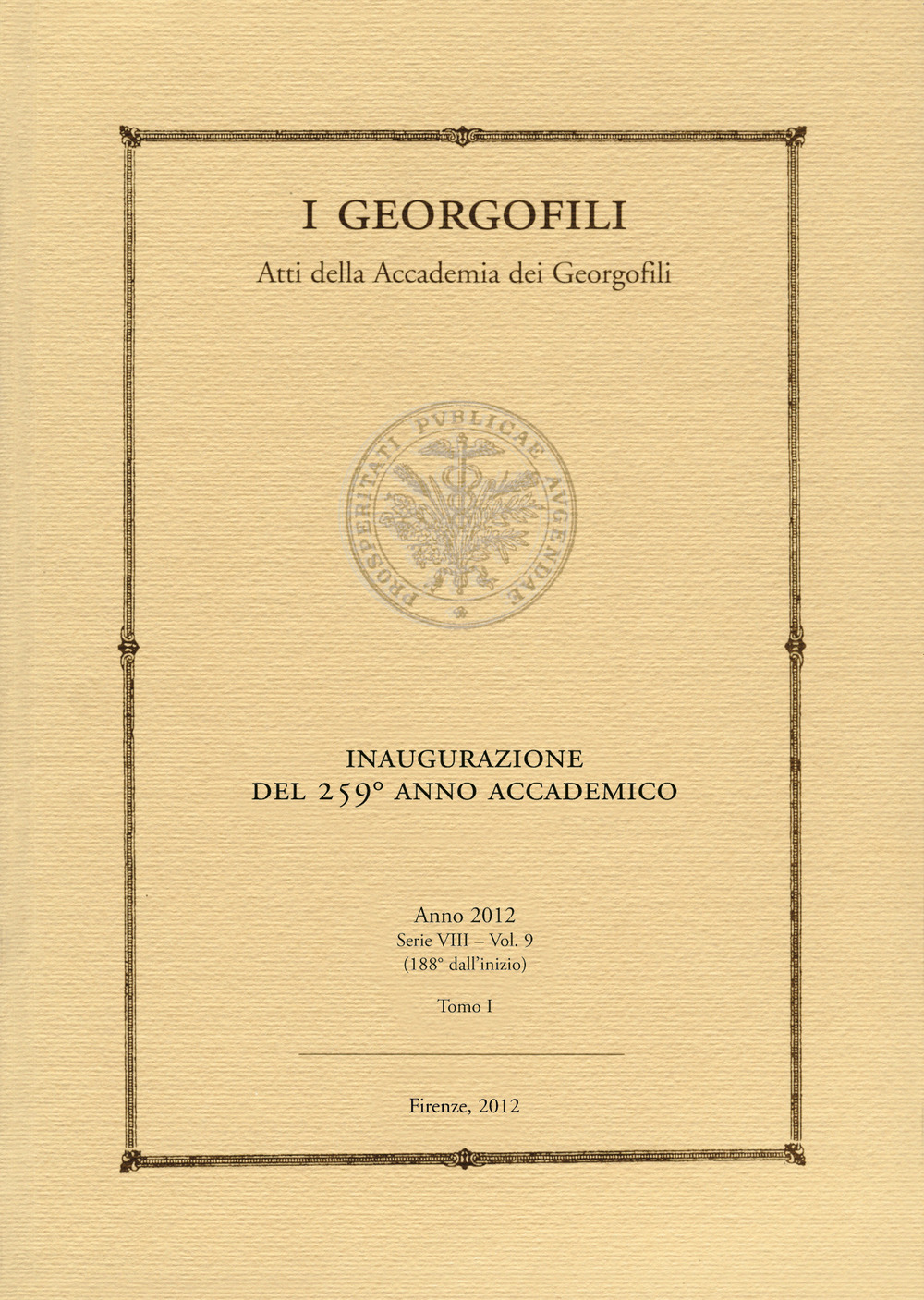 I Georgofili. Atti della Accademia dei Georgofili. Vol. 9/1: Inaugurazione del 259º anno accademico