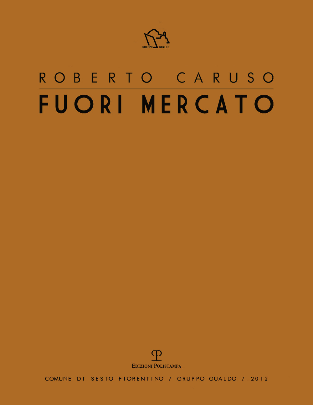 Roberto Caruso. Fuori mercato. Ediz. illustrata