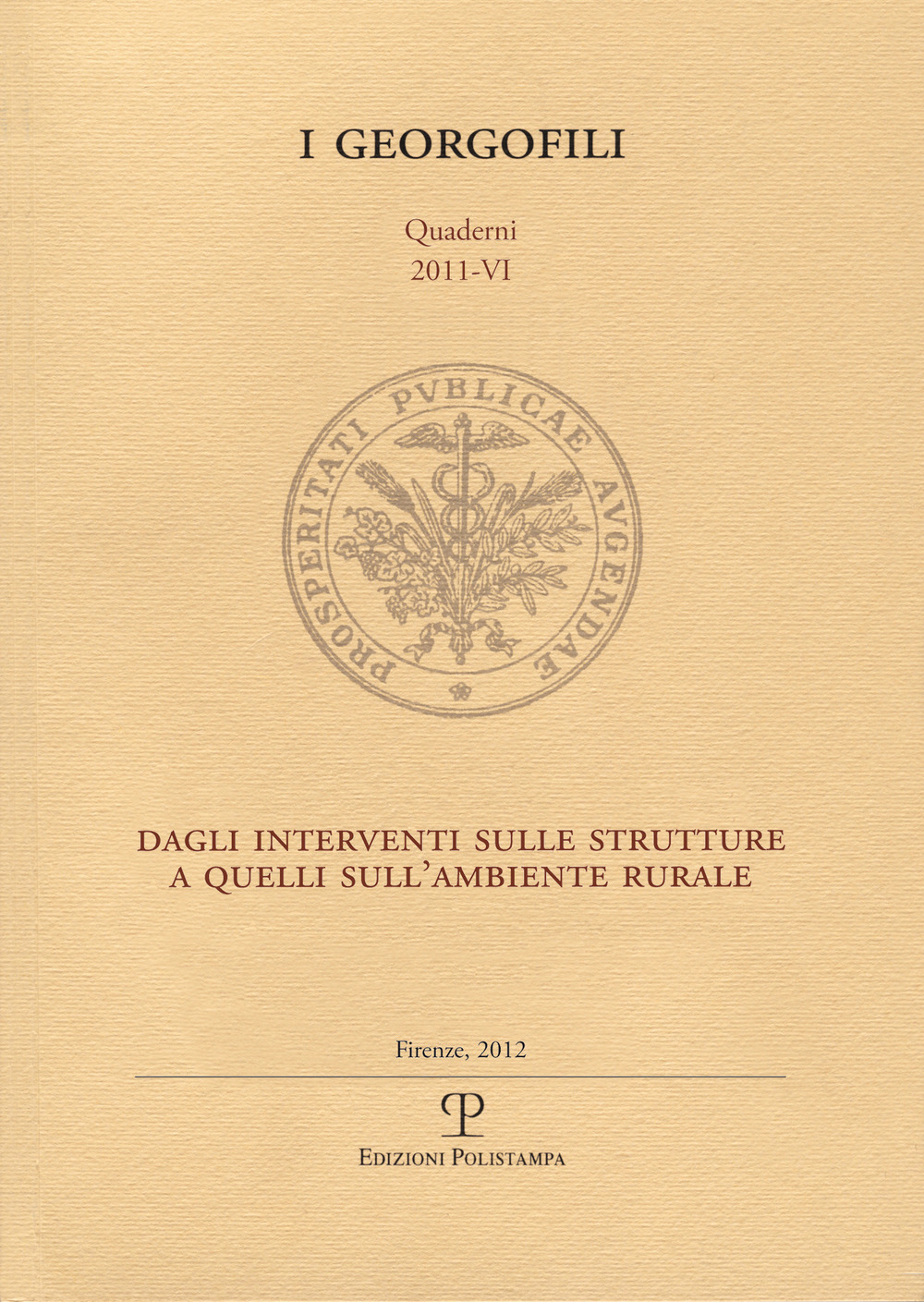 Dagli interventi sulle strutture a quelli sull'ambiente rurale. Atti del Convegno (Firenze, 15 marzo 2011)