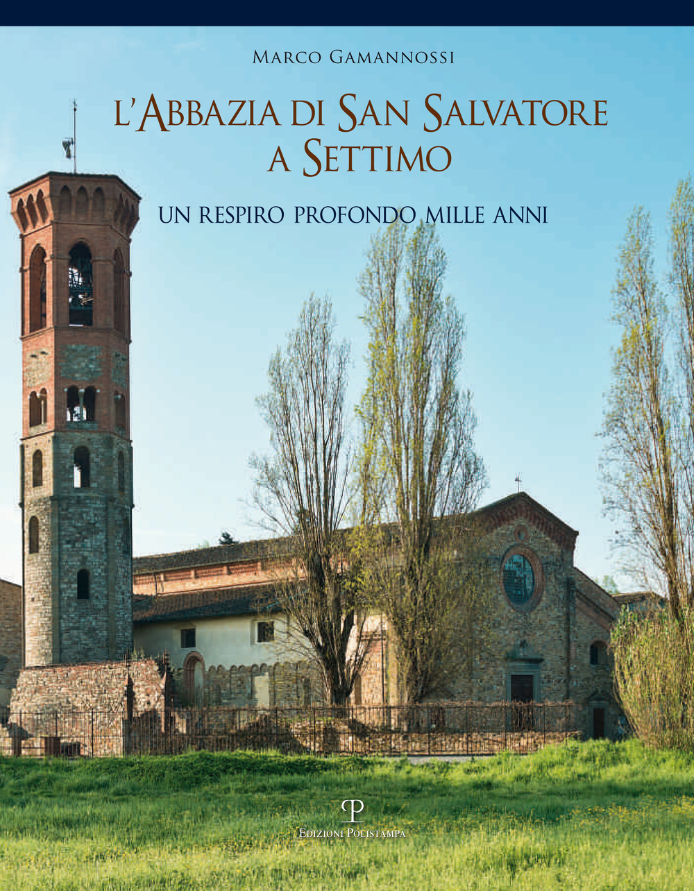 L'abbazia di San Salvatore a Settimo. Un respiro profondo mille anni