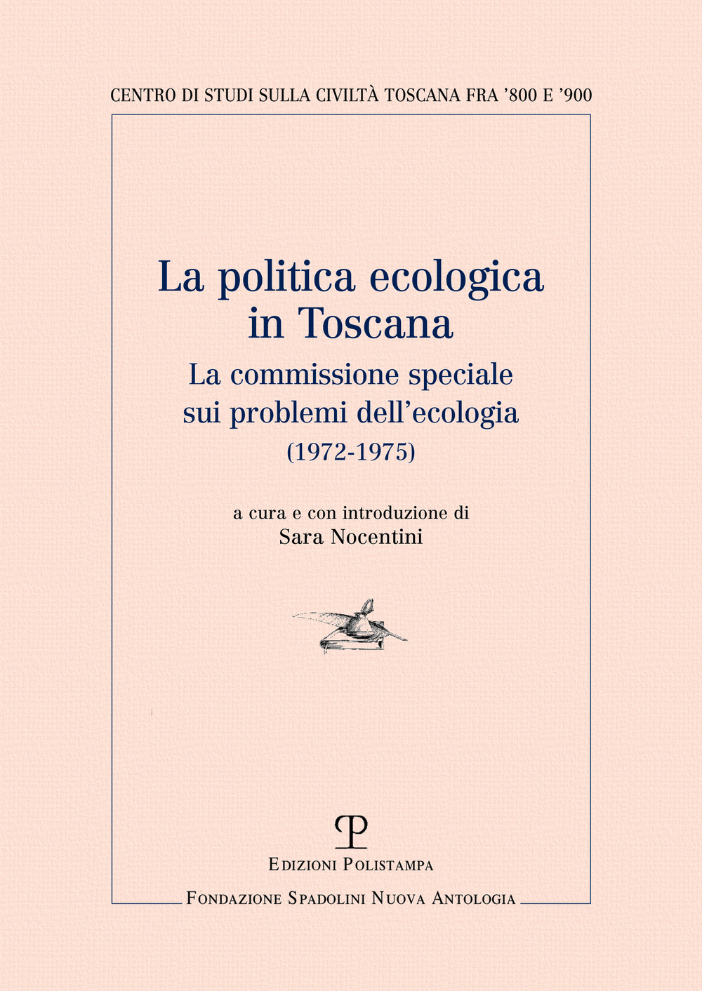 La politica ecologica in Toscana. La commissione speciale sui problemi dell'ecologia (1972-1975)