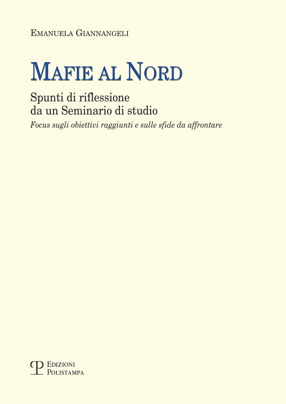 Mafie al nord. Spunti di riflessione da un seminario di studio. Focus sugli obiettivi raggiunti e sulle sfide da affrontare