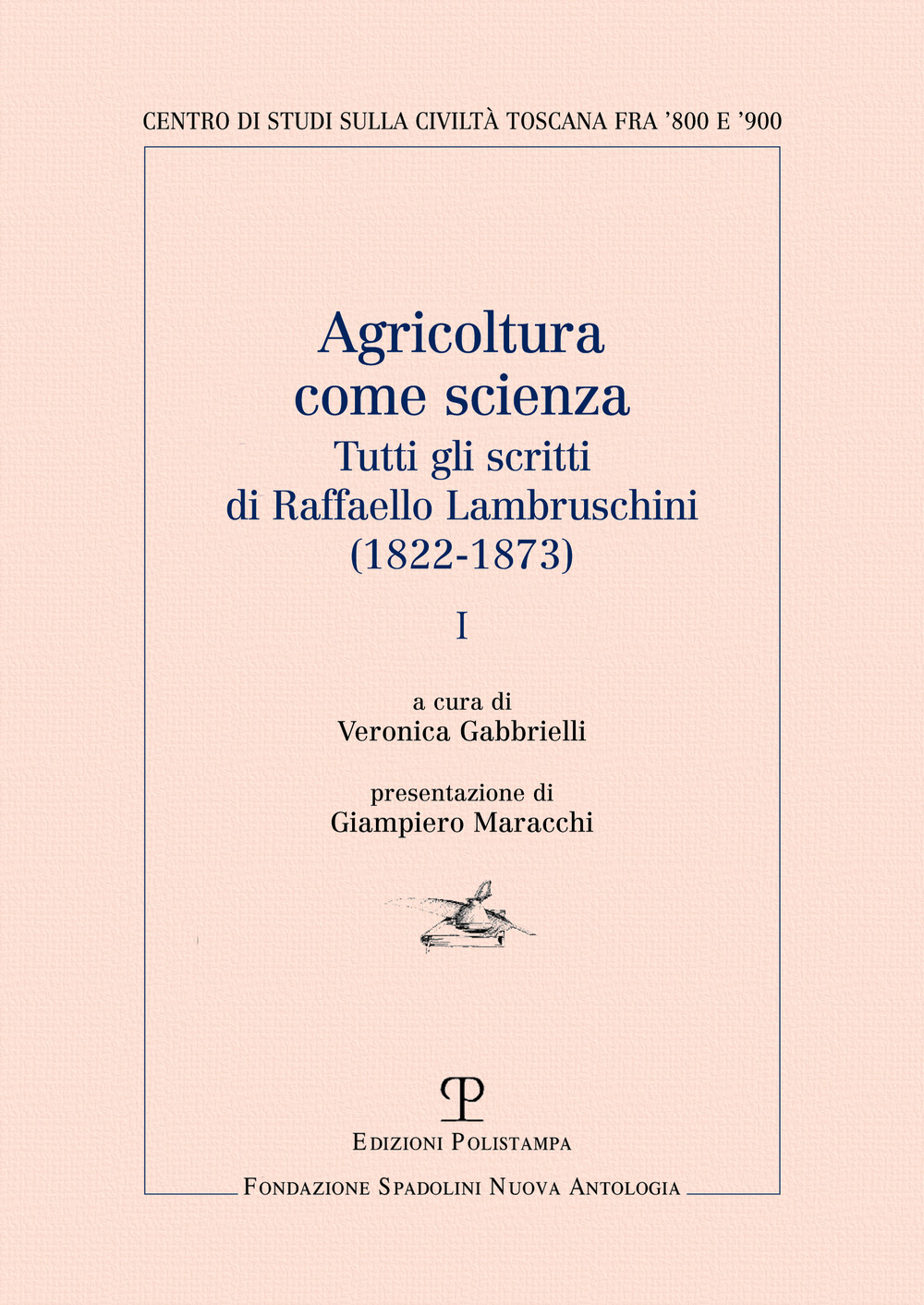 Agricoltura come scienza. Tutti gli scritti di Raffaello Lambruschini (1822-1873)