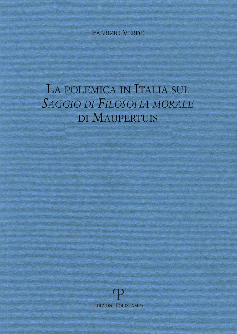 La polemica in Italia sul saggio di filosofia morale di Maupertius