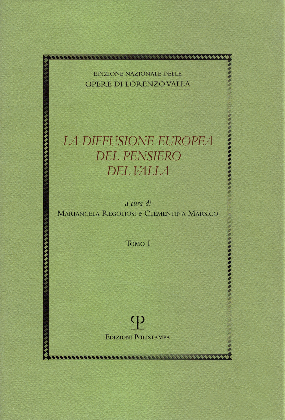 La diffusione europea del pensiero del Valla. Le radici umanistiche dell'Europa