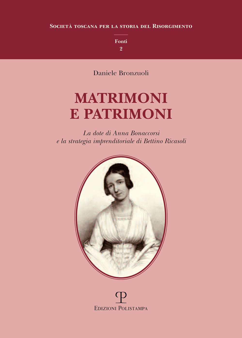 Matrimoni e patrimoni. La dote di Anna Bonaccorsi e la strategia imprenditoriale di Bettino Ricasoli