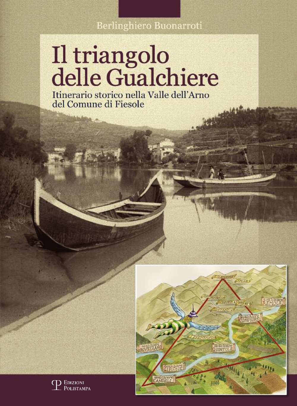 Il triangolo delle gualchiere. Itinerario storico nella Valle dell'Arno del comune di Fiesole. Ediz. illustrata