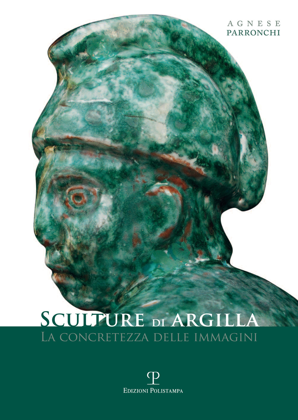 Agnese Parronchi. Sculture di argilla. La concretezza delle immagini. Catalogo dell mostra (Fiesole, 1-23 febbraio 2014). Ediz. illustrata