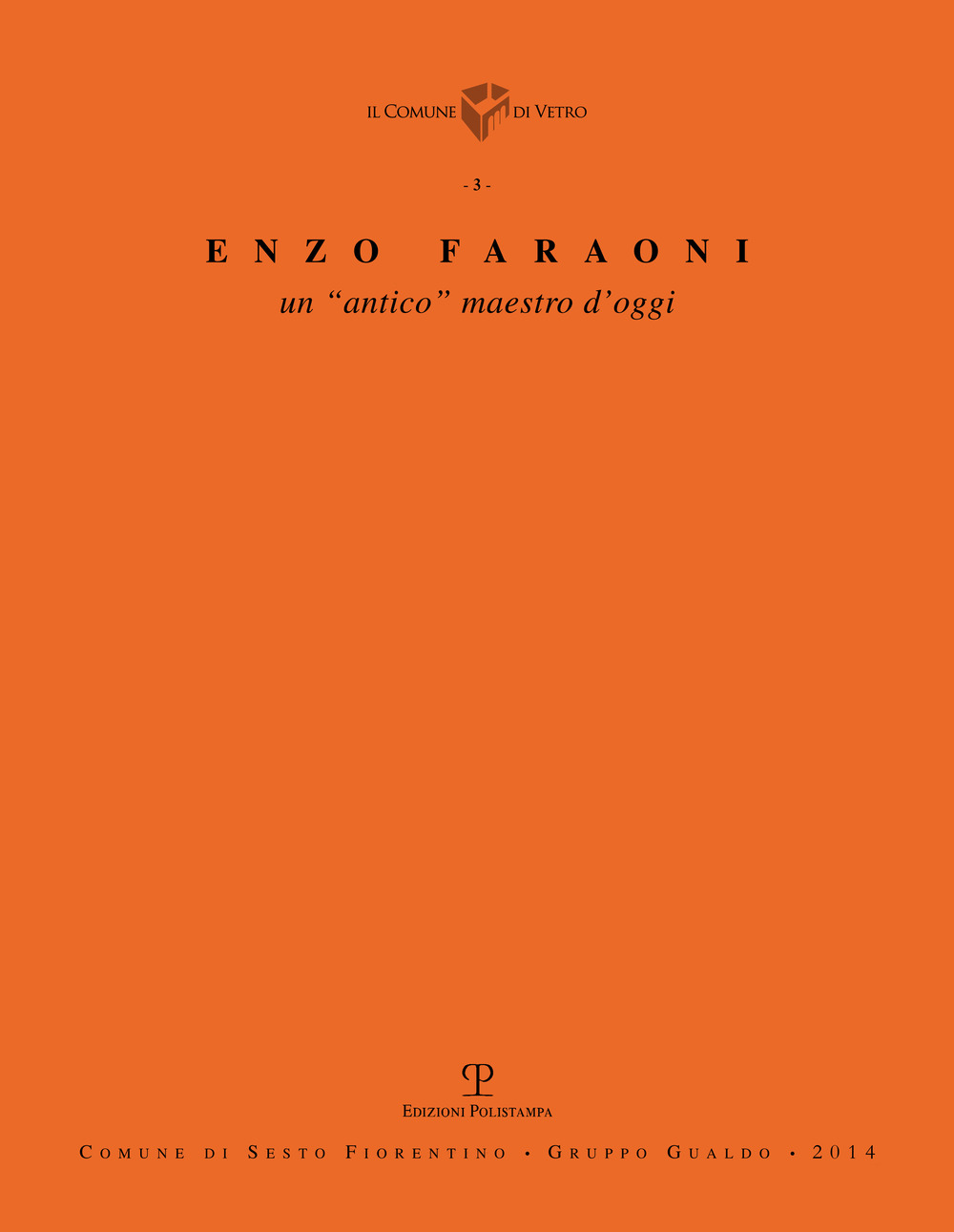 Enzo Faraoni. Un «antico» maestro d'oggi. Ediz. illustrata