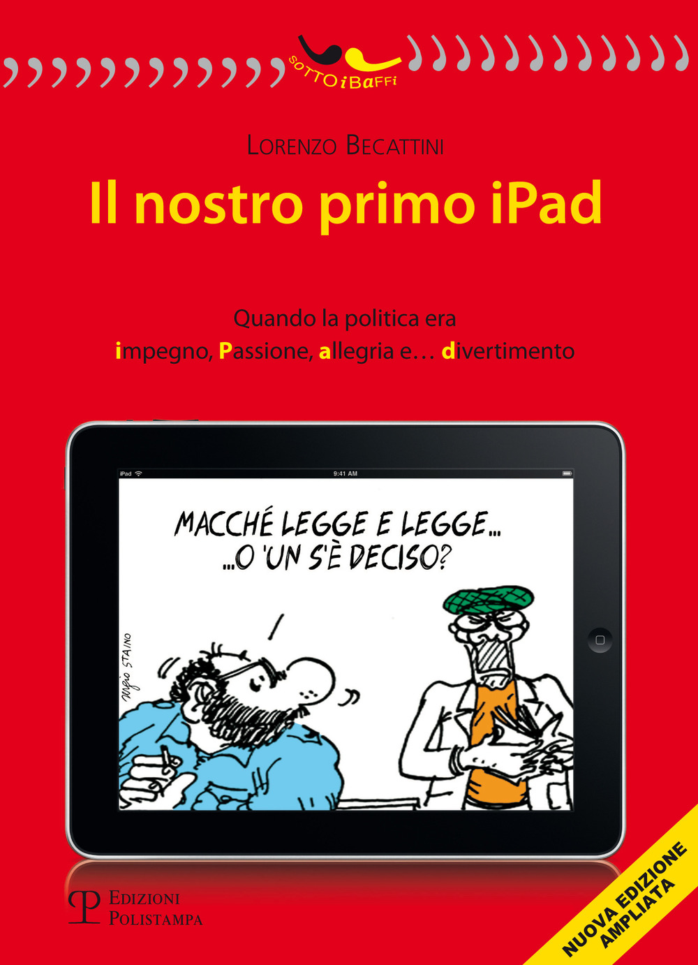 Il nostro primo Ipad. Quando la politica era impegno, passione, allegria e... divertimento