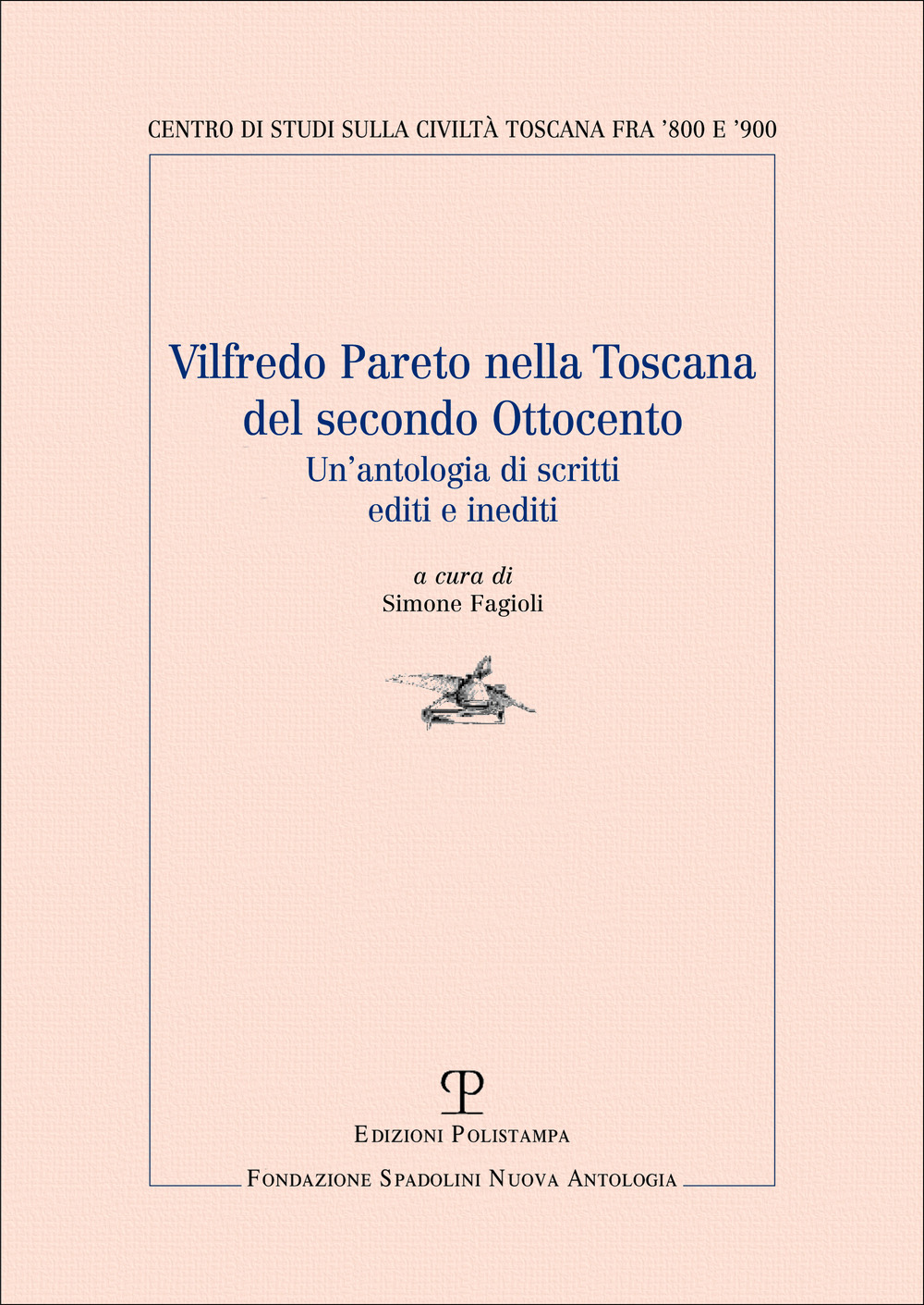 Vilfredo Pareto nella Toscana del secondo Ottocento. Un'antologia di scritti editi e inediti