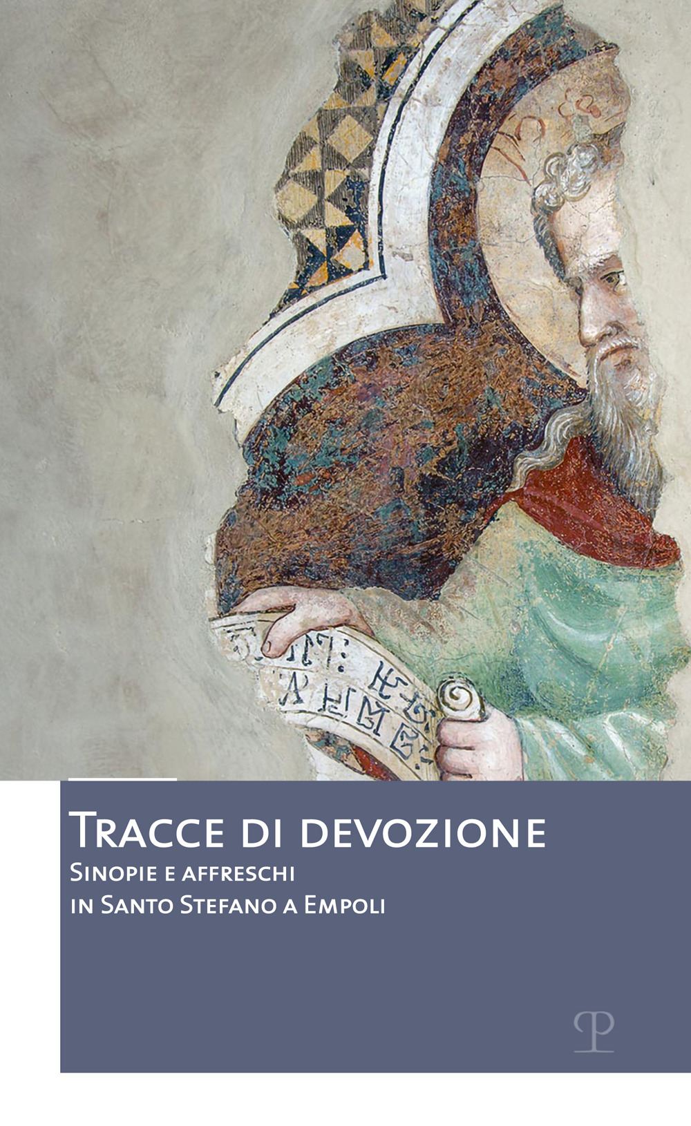 Tracce di devozione. Sinopie e affreschi in Santo Stefano a Empoli