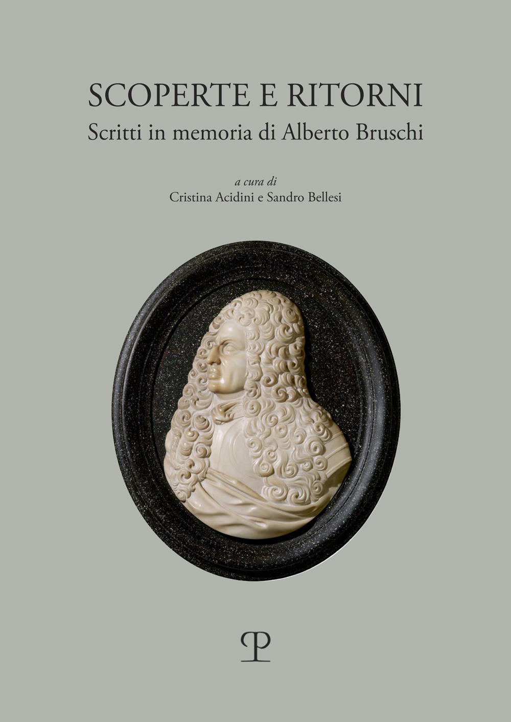 Scoperte e ritorni. Scritti in memoria di Alberto Bruschi