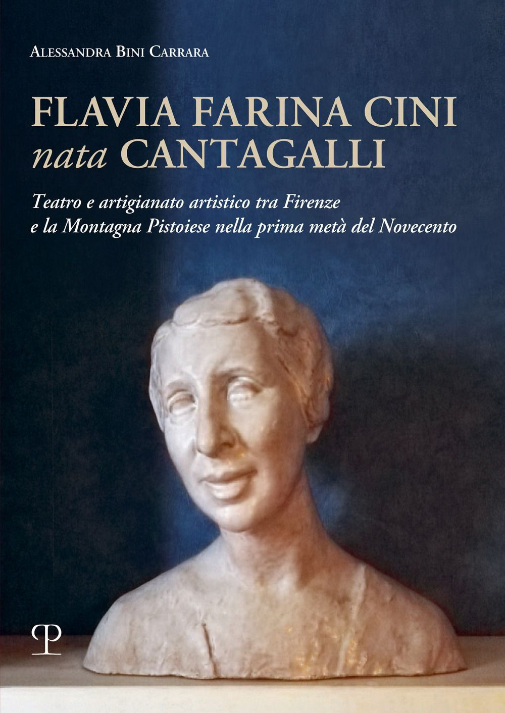 Flavia Farina Cini nata Cantagalli. Teatro e artigianato artistico tra Firenze e la montagna pistoiese nella prima metà del Novecento