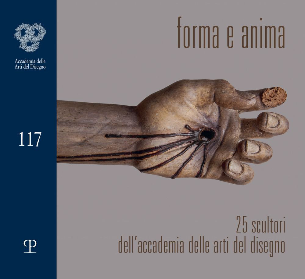 Forma & anima. 25 scultori dell'accademia delle arti del disegno