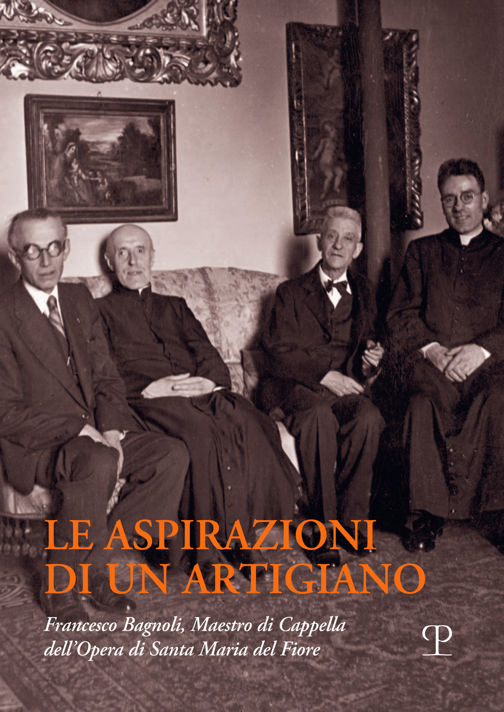 Le aspirazioni di un artigiano. Francesco Bagnoli (1876-1947). Maestro di Cappella dell'Opera di Santa Maria del Fiore