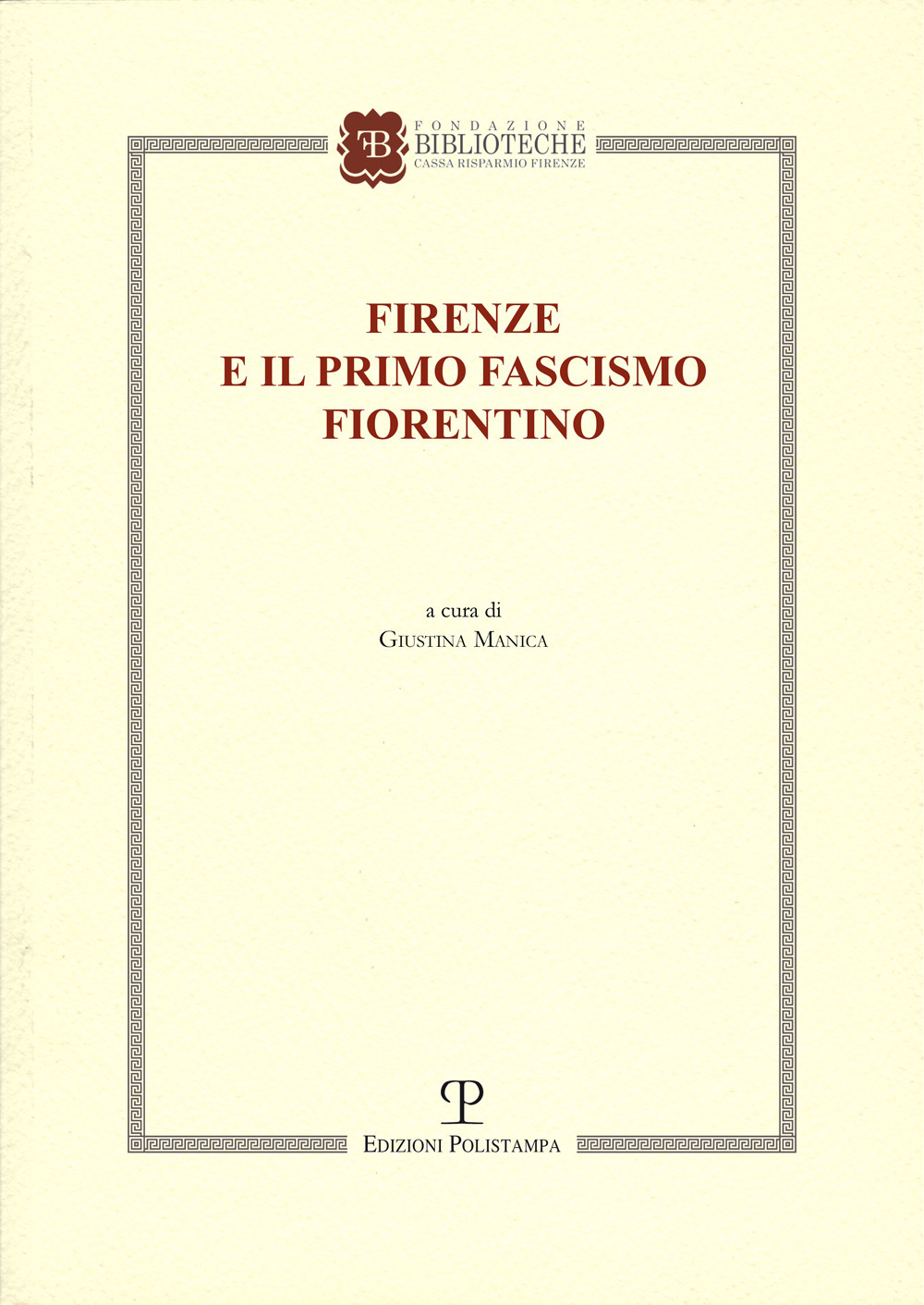 Firenze e il primo fascismo fiorentino