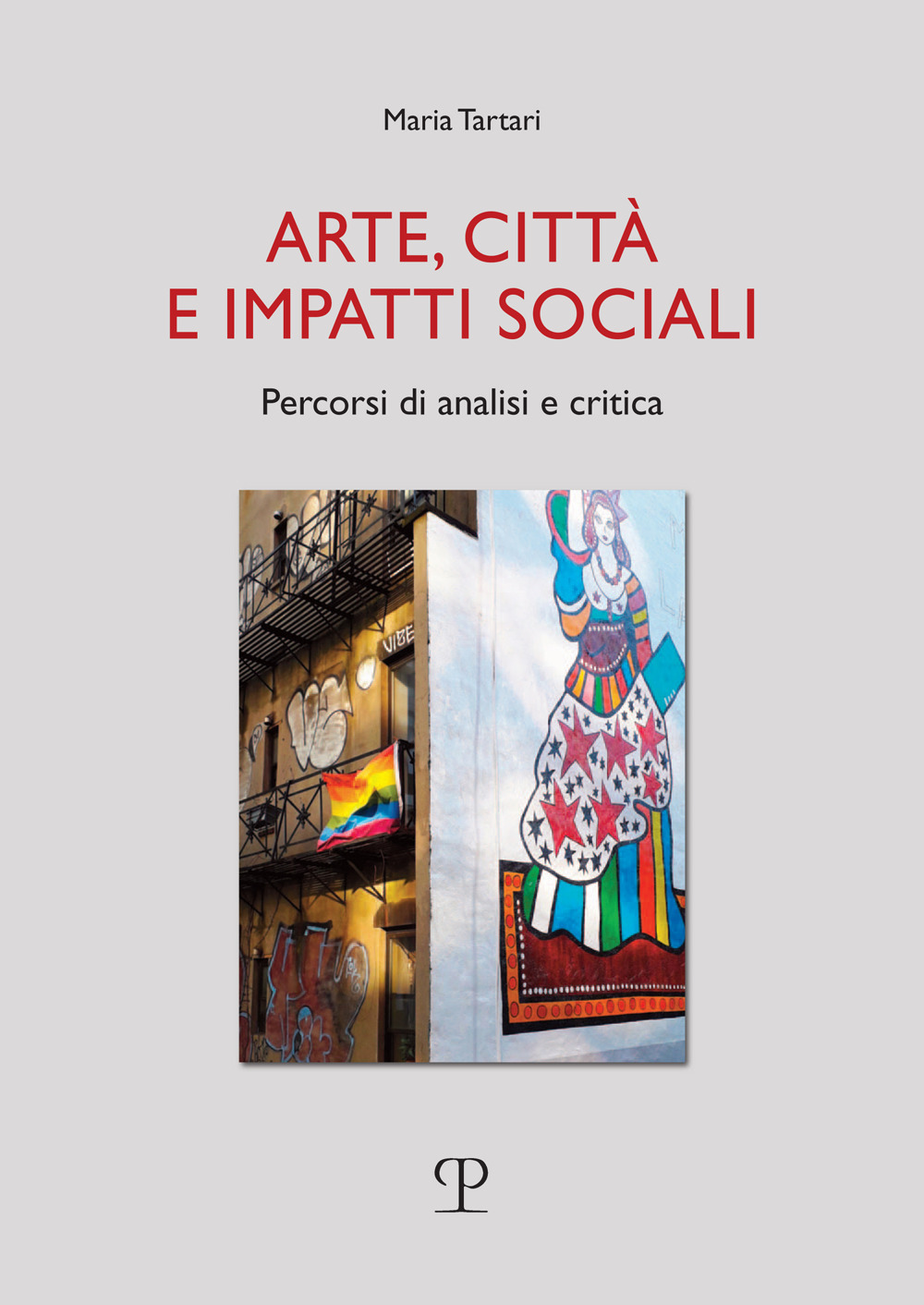 Arte, città e impatti sociali. Percorsi di analisi e critica