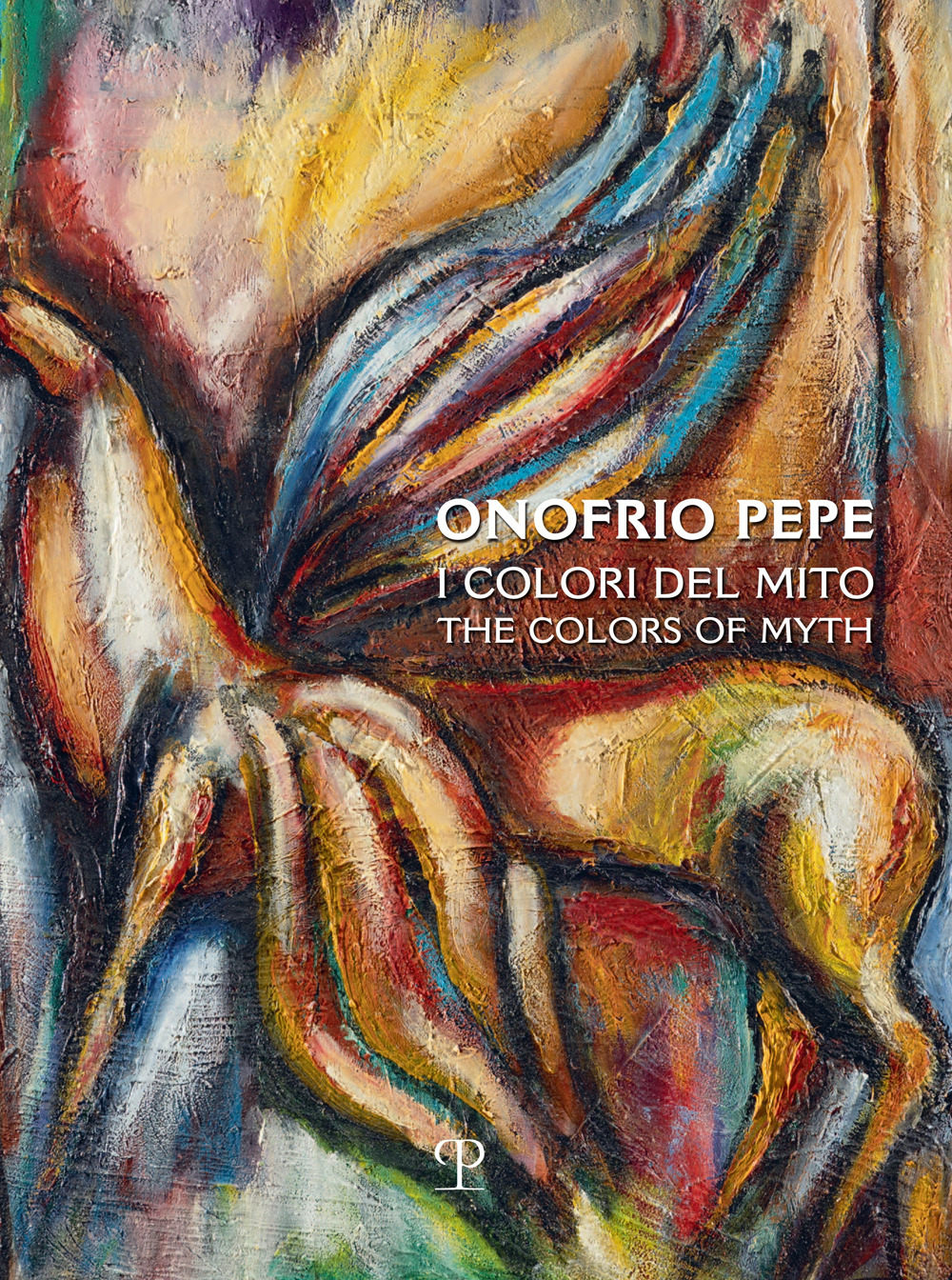 Onofrio Pepe. I colori del mito. Ediz. multilingue