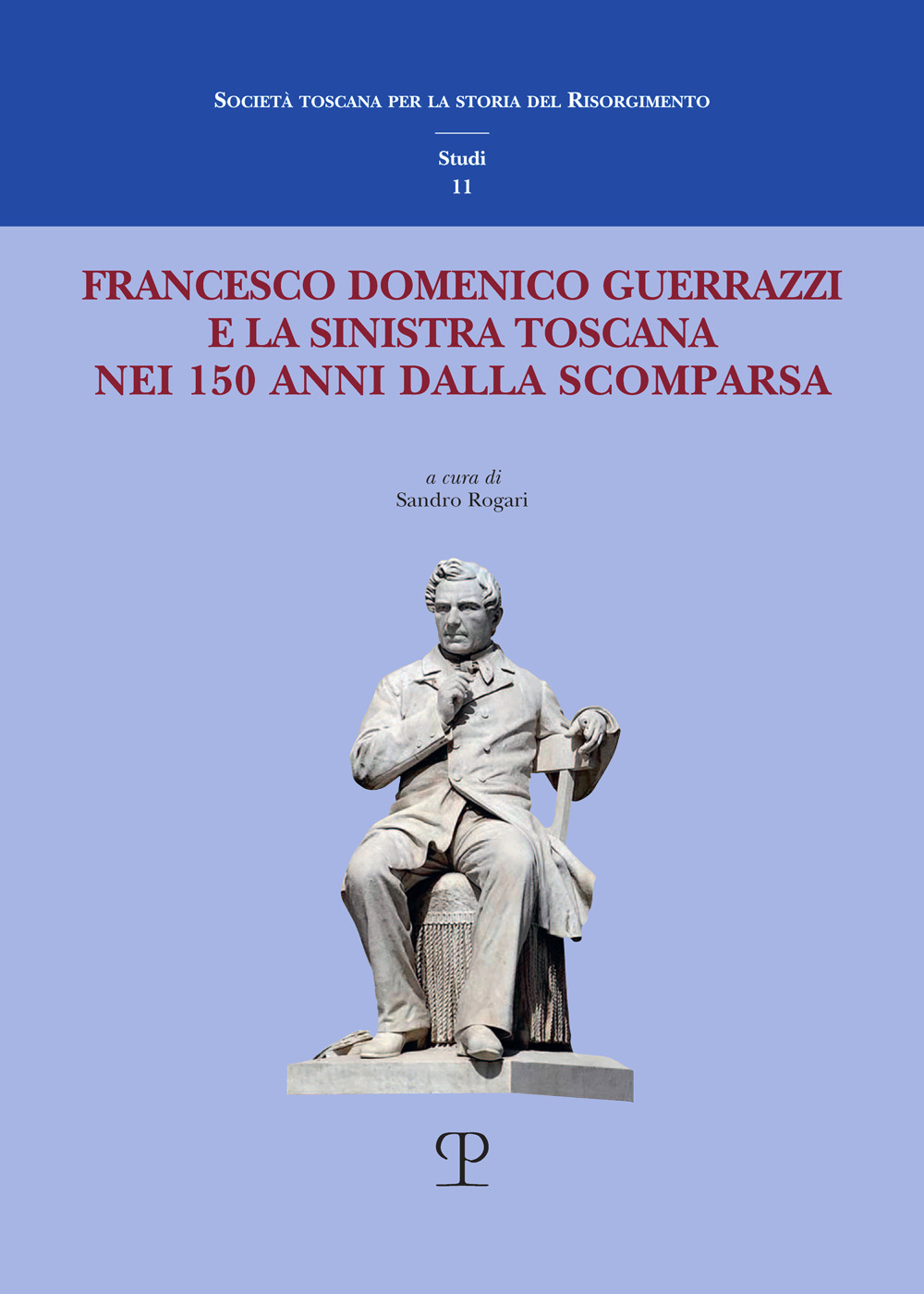 Francesco Domenico Guerrazzi e la sinistra toscana nei 150 anni dalla sua scomparsa