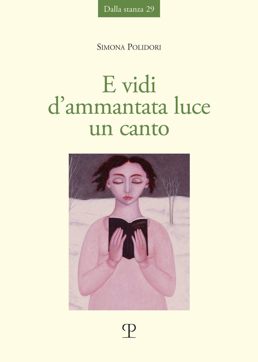 E vidi d'ammantata luce un canto