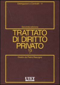 Trattato di diritto privato. Vol. 13/5: Obbligazioni e contratti