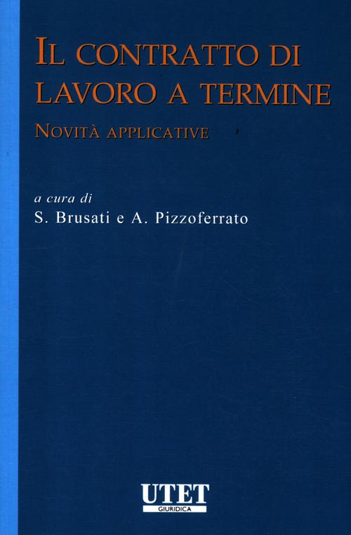 Il contratto di lavoro a termine. Novità applicative