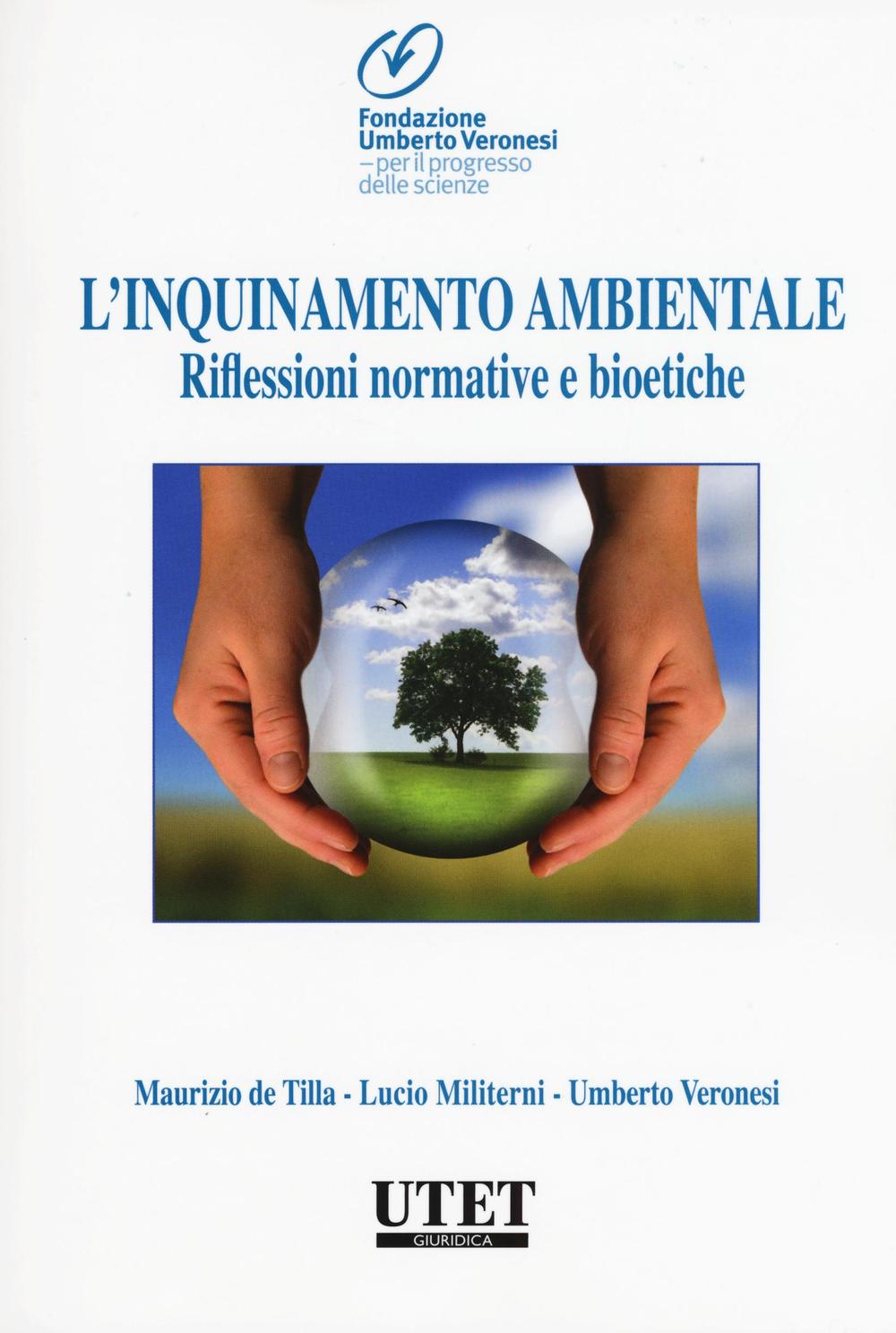 L'inquinamento ambientale. Riflessioni normative e bioetiche