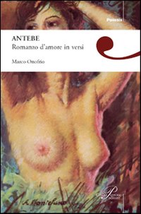 Antebe. Romanzo d'amore in versi